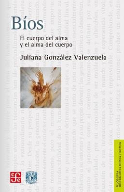 BIOS.EL CUERPO DEL ALMA Y EL ALMA DEL CUERPO | 9786071652416 | GONZALEZ VALENZUELA,JULIANA | Llibreria Geli - Llibreria Online de Girona - Comprar llibres en català i castellà