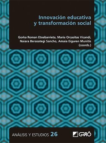 INNOVACIÓN EDUCATIVA Y TRANSFORMACIÓN SOCIAL | 9788418058806 | ABALIA MARIJUÁN,ANDREA/AGUADO MORALEJO,ITZIAR | Llibreria Geli - Llibreria Online de Girona - Comprar llibres en català i castellà