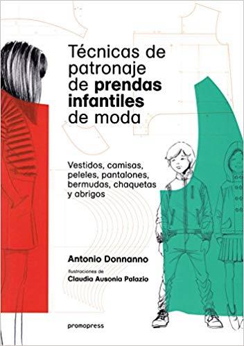 TÉCNICAS DE PATRONAJE DE PRENDAS INFANTILES DE MODA | 9788416851256 | DONNANNO,ANTONIO | Llibreria Geli - Llibreria Online de Girona - Comprar llibres en català i castellà