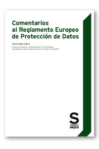 COMENTARIOS AL REGLAMENTO EUROPEO DE PROTECCIÓN DE DATOS | 9788417009045 | LOPEZ CALVO,JOSE | Llibreria Geli - Llibreria Online de Girona - Comprar llibres en català i castellà