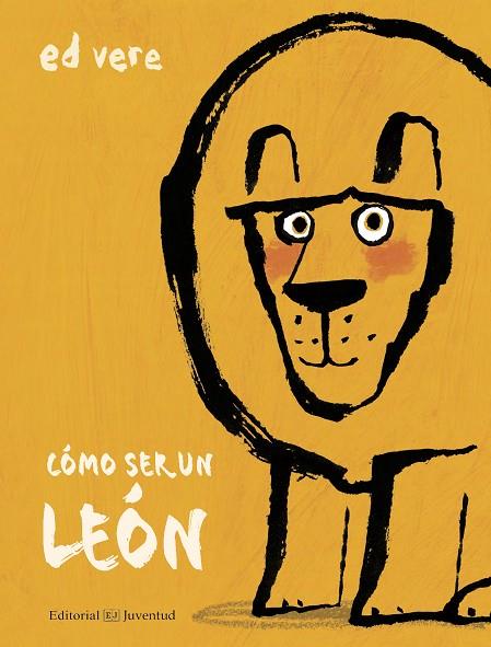 CÓMO SER UN LEÓN | 9788426144881 | VERE,ED | Llibreria Geli - Llibreria Online de Girona - Comprar llibres en català i castellà