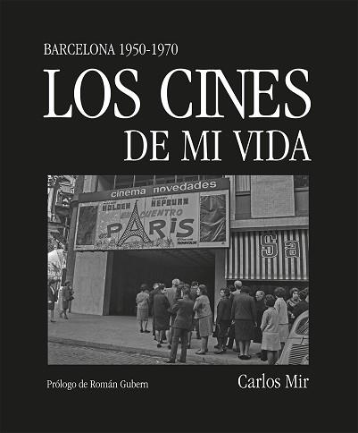 LOS CINES DE MI VIDA | 9788419590374 | MIR,CARLOS | Llibreria Geli - Llibreria Online de Girona - Comprar llibres en català i castellà