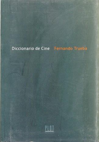 DICCIONARIO DE CINE | 9788486702687 | TRUEBA,FERNANDO | Llibreria Geli - Llibreria Online de Girona - Comprar llibres en català i castellà
