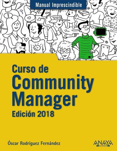 CURSO DE COMMUNITY MANAGER(EDICION 2018) | 9788441539631 | RODRÍGUEZ FERNÁNDEZ,ÓSCAR | Llibreria Geli - Llibreria Online de Girona - Comprar llibres en català i castellà