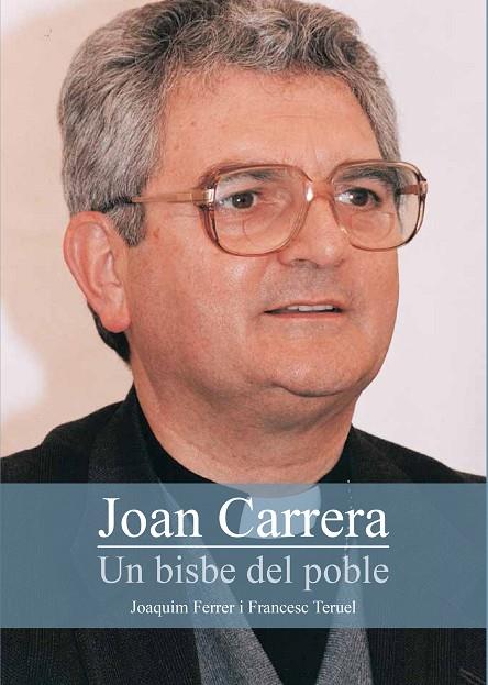 JOAN CARRERA.UN BISBE DEL POBLE | 9788499793375 | FERRER,JOAQUIM/TERUEL,FRANCESC | Llibreria Geli - Llibreria Online de Girona - Comprar llibres en català i castellà