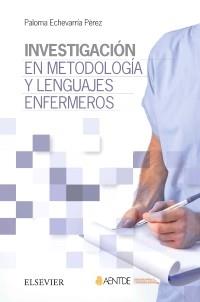 INVESTIGACION EN METODOLOGIA Y LENGUAJES ENFERMEROS | 9788491130086 | ECHEVARRIA PEREZ,PALOMA | Llibreria Geli - Llibreria Online de Girona - Comprar llibres en català i castellà