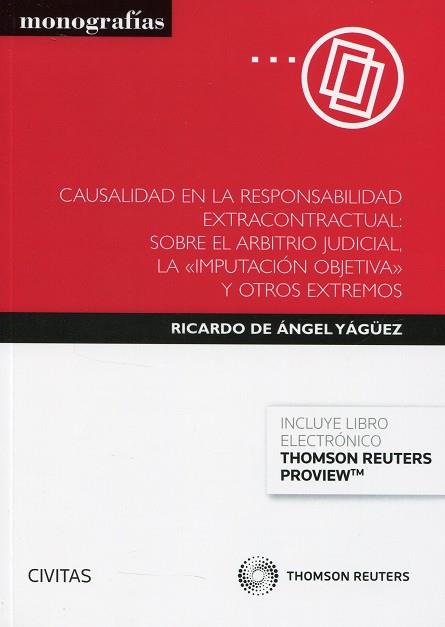 CAUSALIDAD EN LA RESPONSABILIDAD EXTRACONTRACTUAL.SOBRE EL ARBITRIO JUDICIAL,LA IMPUTACION OBJETIVA Y OTROS | 9788447048465 | DE ÁNGEL YÁGÜEZ, RICARDO | Llibreria Geli - Llibreria Online de Girona - Comprar llibres en català i castellà