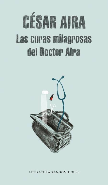 LAS CURAS MILAGROSAS DEL DOCTOR AIRA | 9788439701545 | AIRA,CESAR | Llibreria Geli - Llibreria Online de Girona - Comprar llibres en català i castellà