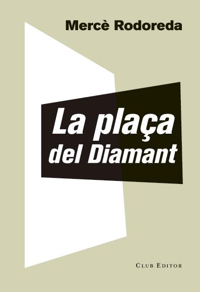 LA PLAÇA DEL DIAMANT | 9788473292023 | RODOREDA,MERCÈ | Llibreria Geli - Llibreria Online de Girona - Comprar llibres en català i castellà