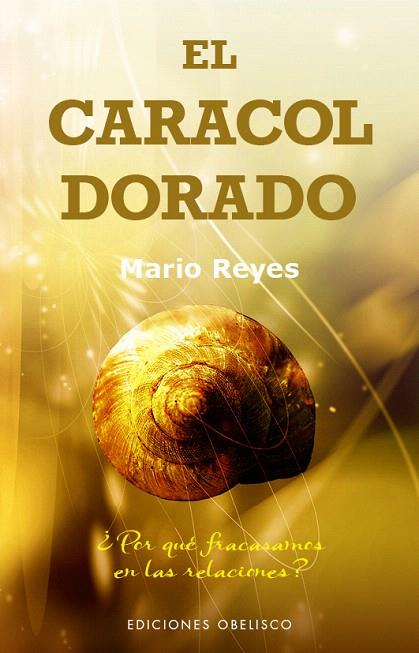 EL CARACOL DORADO | 9788491111931 | REYES,MARIO | Llibreria Geli - Llibreria Online de Girona - Comprar llibres en català i castellà