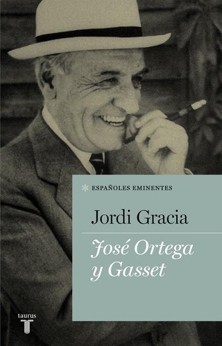 JOSÉ ORTEGA Y GASSET | 9788430607150 | GRACIA,JORDI | Llibreria Geli - Llibreria Online de Girona - Comprar llibres en català i castellà