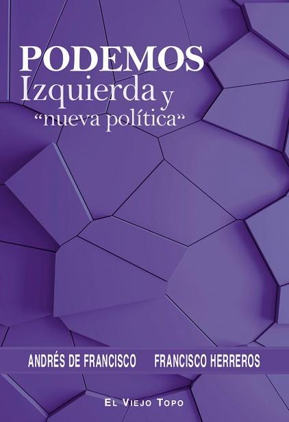 PODEMOS, IZQUIERDA Y "NUEVA POLÍTICA" | 9788419200020 | DE FRANCISCO, ANDRÉS/HERREROS, FRANCISCO | Llibreria Geli - Llibreria Online de Girona - Comprar llibres en català i castellà