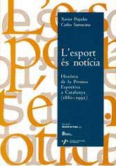 L'ESPORT ES NOTICIA | 9788492028962 | PUJADAS,XAVIER/SANTACANA,CARLES | Llibreria Geli - Llibreria Online de Girona - Comprar llibres en català i castellà