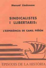 SINDICALISTES I LLIBERTARIS: L'EXPERIÈNCIA DE CAMIL PIÑÓN | 9788423204052 | LLADONOSA I VALL-LLEBRERA,MANUEL | Llibreria Geli - Llibreria Online de Girona - Comprar llibres en català i castellà