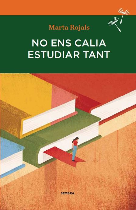 NO ENS CALIA ESTUDIAR TANT | 9788494235092 | ROJALS,MARTA | Llibreria Geli - Llibreria Online de Girona - Comprar llibres en català i castellà