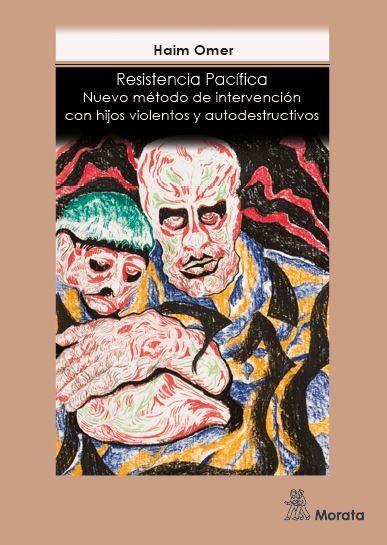 RESISTENCIA PACÍFICA.NUEVO MÉTODO DE INTERVENCIÓN CON HIJOS VIOLENTOS Y AUTODESTRUCTIVOS | 9788471128355 | OMER,HAIM | Llibreria Geli - Llibreria Online de Girona - Comprar llibres en català i castellà