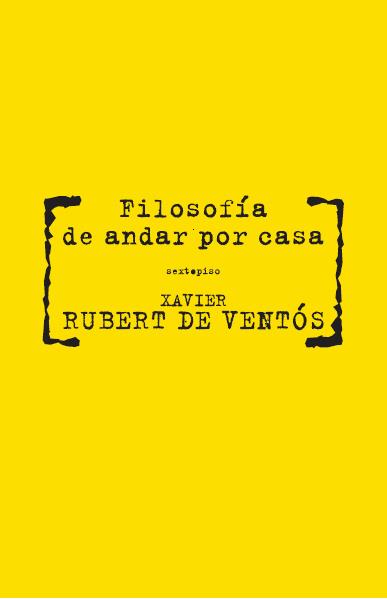 FILOSOFIA DE ANDAR POR CASA | 9788496867567 | RUBERT DE VENTOS,XAVIER | Llibreria Geli - Llibreria Online de Girona - Comprar llibres en català i castellà
