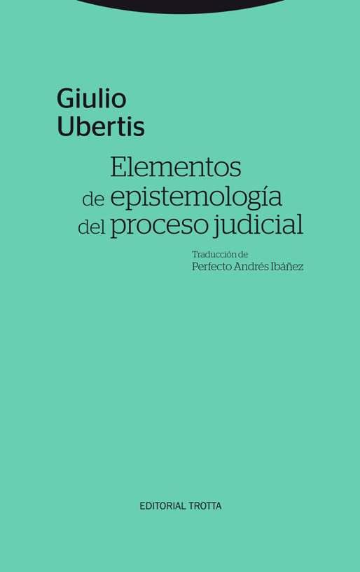 ELEMENTOS DE EPISTEMOLOGÍA DEL PROCESO JUDICIAL | 9788498796896 | UBERTIS,GIULIO | Llibreria Geli - Llibreria Online de Girona - Comprar llibres en català i castellà