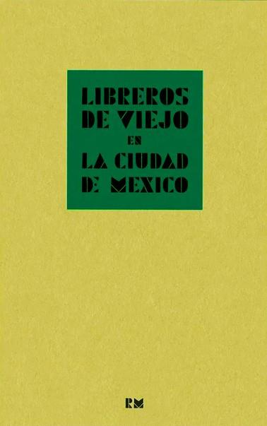 LIBREROS DE VIEJO EN LA CIUDAD DE MÉXICO | 9788417975876 | LÓPEZ CASILLAS,MERCURIO | Llibreria Geli - Llibreria Online de Girona - Comprar llibres en català i castellà