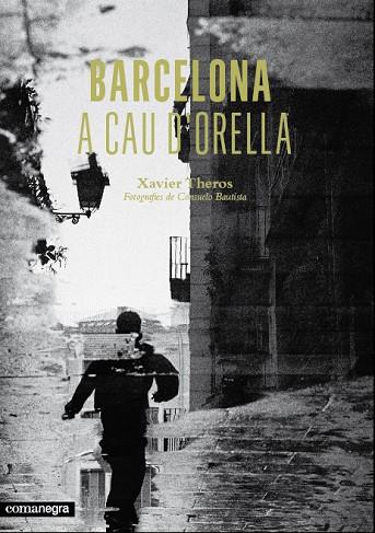 BARCELONA A CAU D'ORELLA | 9788415097952 | THEROS,XAVIER | Llibreria Geli - Llibreria Online de Girona - Comprar llibres en català i castellà