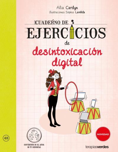 CUADERNO DE EJERCICIOS DE DESINTOXICACIÓN DIGITAL | 9788416972074 | CARDYN,ALIA/LAMBDA,SOPHIE | Llibreria Geli - Llibreria Online de Girona - Comprar llibres en català i castellà