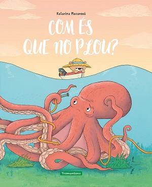 COM ÉS QUE NO PLOU? | 9788418520426 | MACUROVÁ,KATARÍNA | Llibreria Geli - Llibreria Online de Girona - Comprar llibres en català i castellà