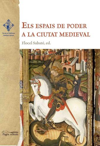 ELS ESPAIS DE PODER A LA CIUTAT MEDIEVAL | 9788499759883 | SABATÉ,FLOCEL (ED.) | Llibreria Geli - Llibreria Online de Girona - Comprar llibres en català i castellà