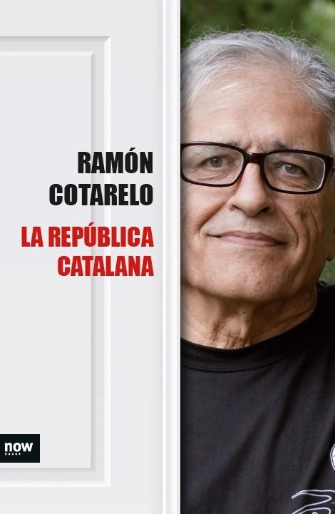LA REPÚBLICA CATALANA | 9788416245383 | COTARELO,RAMÓN | Llibreria Geli - Llibreria Online de Girona - Comprar llibres en català i castellà