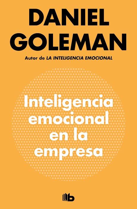 INTELIGENCIA EMOCIONAL EN LA EMPRESA | 9788490709214 | GOLEMAN,DANIEL | Llibreria Geli - Llibreria Online de Girona - Comprar llibres en català i castellà