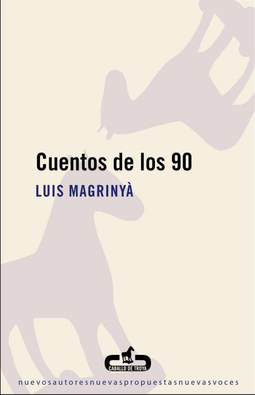 CUENTOS DE LOS 90 | 9788496594760 | MAGRINYA,LUIS | Llibreria Geli - Llibreria Online de Girona - Comprar llibres en català i castellà