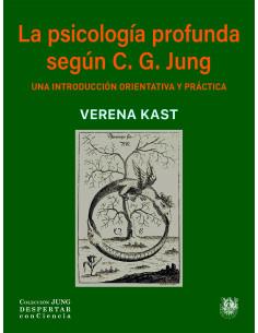 LA PSICOLOGÍA PROFUNDA SEGÚN C.G.JUNG | 9788488540270 | KAST,VERENA | Llibreria Geli - Llibreria Online de Girona - Comprar llibres en català i castellà