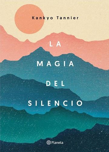 LA MAGIA DEL SILENCIO | 9788408177319 | TANNIER,KANKYO | Llibreria Geli - Llibreria Online de Girona - Comprar llibres en català i castellà