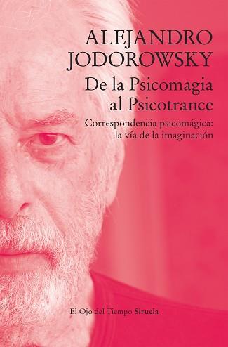 DE LA PSICOMAGIA AL PSICOTRANCE | 9788419419170 | JODOROWSKY,ALEJANDRO | Llibreria Geli - Llibreria Online de Girona - Comprar llibres en català i castellà