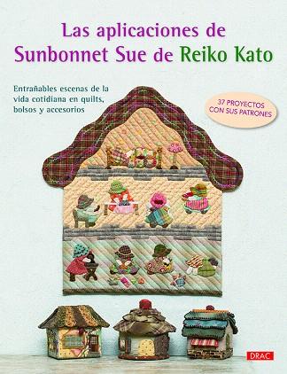 LAS APLICACIONES DE SUNBONNET SUE DE REIKO KATO | 9788498745726 | KATO,REIKO | Llibreria Geli - Llibreria Online de Girona - Comprar llibres en català i castellà
