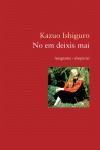NO EM DEIXIS MAI | 9788497871396 | ISHIGURO,KAZUO | Llibreria Geli - Llibreria Online de Girona - Comprar llibres en català i castellà