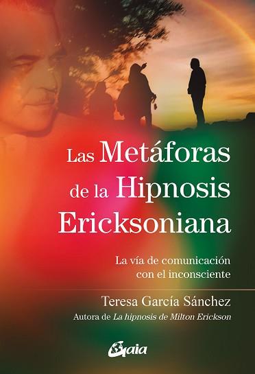 LAS METÁFORAS DE LA HIPNOSIS ERICKSONIANA | 9788411080613 | GARCÍA SÁNCHEZ, TERESA | Llibreria Geli - Llibreria Online de Girona - Comprar llibres en català i castellà