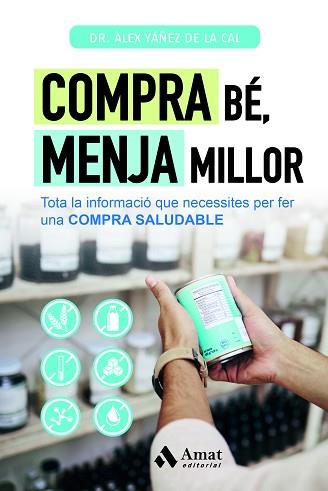 COMPRA BÉ,MENJA MILLOR | 9788419870506 | YÁÑEZ DE LA CAL, ÀLEX | Llibreria Geli - Llibreria Online de Girona - Comprar llibres en català i castellà