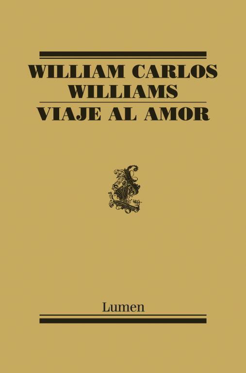 VIAJE AL AMOR | 9788426416971 | WILLIAMS,WILLIAM CARLOS | Llibreria Geli - Llibreria Online de Girona - Comprar llibres en català i castellà