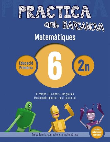 PRACTICA AMB BARCANOVA(MATEMÀTIQUES-6) | 9788448945558 | Llibreria Geli - Llibreria Online de Girona - Comprar llibres en català i castellà