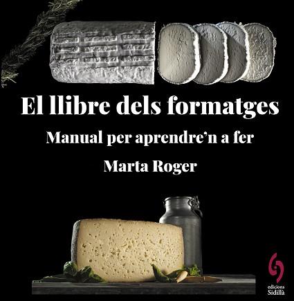 EL LLIBRE DELS FORMATGES | 9788412430660 | ROGER,MARTA | Llibreria Geli - Llibreria Online de Girona - Comprar llibres en català i castellà
