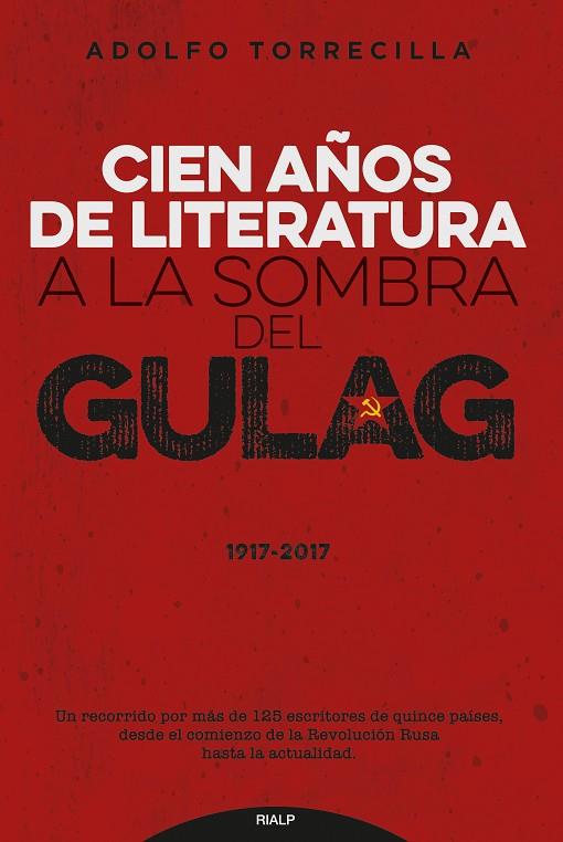 CIEN AñOS DE LITERATURA A LA SOMBRA DEL GULAG (1917-2017) | 9788432149139 | TORRECILLA,ADOLFO | Llibreria Geli - Llibreria Online de Girona - Comprar llibres en català i castellà
