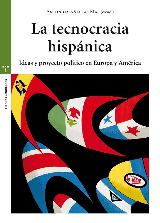 LA TECNOCRACIA HISPÁNICA.IDEAS Y PROYECTO POLÍTICO EN EUROPA Y AMÉRICA | 9788497048071 | CAÑELLAS MAS,ANTONIO (COORD.) | Llibreria Geli - Llibreria Online de Girona - Comprar llibres en català i castellà