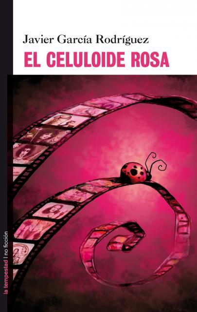 EL CELULOIDE ROSA | 9788479480875 | GARCIA RODRIGUEZ,JAVIER | Llibreria Geli - Llibreria Online de Girona - Comprar llibres en català i castellà