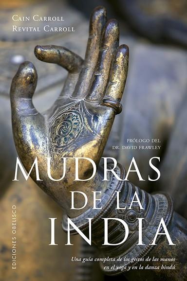 MUDRAS DE LA INDIA | 9788491113423 | CARROLL,CAIN/CARROLL,REVITAL | Llibreria Geli - Llibreria Online de Girona - Comprar llibres en català i castellà