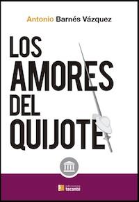 LOS AMORES DEL QUIJOTE | 9788484693833 | BARNES VAZQUEZ,ANTONIO | Llibreria Geli - Llibreria Online de Girona - Comprar llibres en català i castellà
