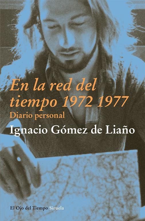 EN LA RED DEL TIEMPO (1972-1977).DIARIO PERSONAL | 9788498417876 | GÓMEZ DE LIAÑO,IGNACIO | Llibreria Geli - Llibreria Online de Girona - Comprar llibres en català i castellà