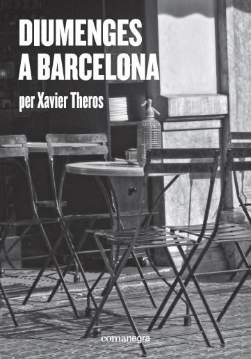 DIUMENGES A BARCELONA | 9788417188412 | THEROS,XAVIER | Llibreria Geli - Llibreria Online de Girona - Comprar llibres en català i castellà