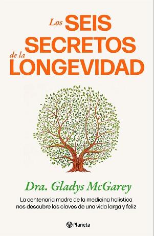 LOS SEIS SECRETOS DE LA LONGEVIDAD | 9788408284703 | DRA. GLADYS MCGAREY | Llibreria Geli - Llibreria Online de Girona - Comprar llibres en català i castellà