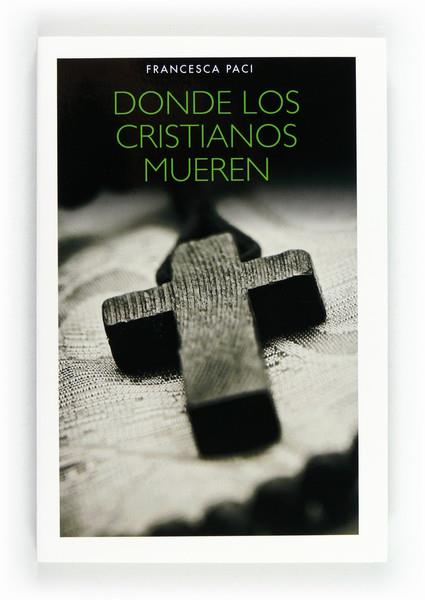 DONDE LOS CRISTIANOS MUEREN | 9788428824132 | PACI,FRANCESCA | Llibreria Geli - Llibreria Online de Girona - Comprar llibres en català i castellà