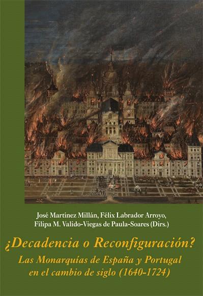 DECADENCIA O RECONFIGURACIÓN? LAS MONARQUÍAS DE ESPAÑA Y PORTUGAL EN EL CAMBIO DE SIGLO (1640-1724) | 9788416335343 | A.A.D.D. | Llibreria Geli - Llibreria Online de Girona - Comprar llibres en català i castellà